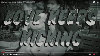 Video: Martha – Love Keeps Kicking