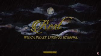 Video – WICCA PHASE SPRINGS ETERNAL – Rest