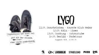 LYGO – Irgendwann ist auch mal gut mit der Scheiße, aber heute noch nicht“ Tour 2019