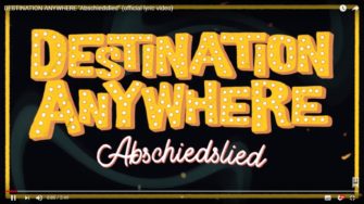 Video: DESTINATION ANYWHERE – Abschiedslied