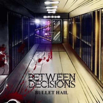 Neue Single: Between Decisions – Bullet Hail