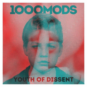 1000mods präsentieren neues Album Youth Of Dissent