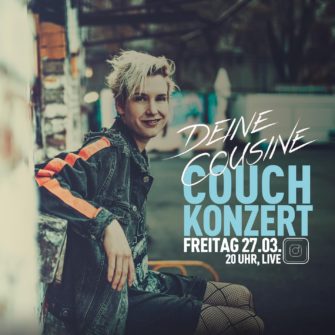 Deine Cousine laden zum Couchkonzert