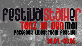 Festivalstalker Tanz in den Mai Festival Der Festivallivestream