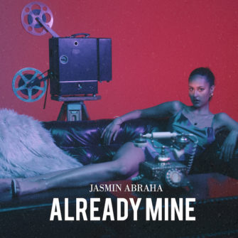 JASMIN ABRAHA veröffentlicht mit „Already Mine“ ihre zweite Single samt Musikvideo