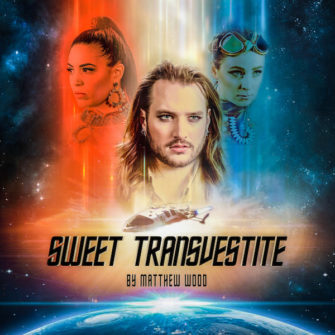 MATTHEW WOOD Videopremiere „Sweet Transvestite“