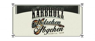 Kärbholz – Abdrehen, Abgehen Akustik Tour 2021