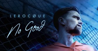 Festivalstalker kooperiert mit Lerocque zu „No Good“