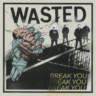 WASTED’s neue Single „Break You“