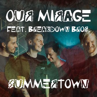 OUR MIRAGE droppen Sommerhitsingle zu ‚Summertown‘