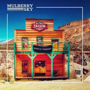 MULBERRY SKY releasen Debüt-Album "Who's There"?