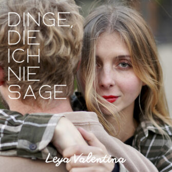 Festivalstalker kooperiert mit LEYA VALENTINA zu „Dinge, die ich nie sage“
