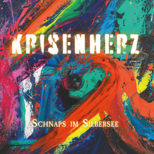 Schnaps im Silbersee mit neuem Album "Krisenherz"