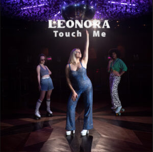 Festivalstalker kooperiert mit LEONORA zu "Touch Me"