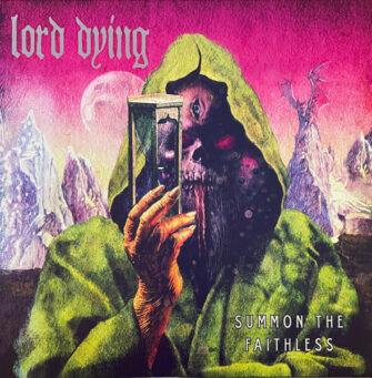 Fundstücke/Entdeckungen: Lord Dying – Summon The Faithless