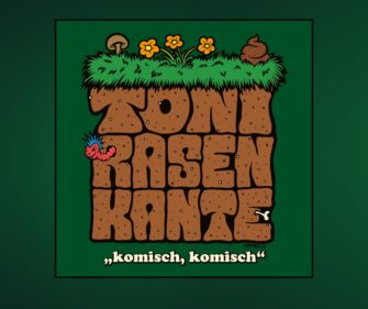 Review zu Toni Rasenkante – „komisch, komisch“