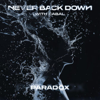 NEVER BACK DOWN feat. Cabal droppen neue Single „Paradox“
