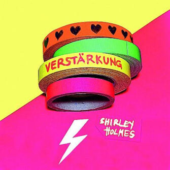 SHIRLEY HOLMES mit neuer Single „Verstärkung“