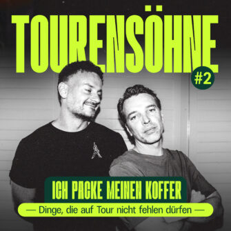 Festivalstalker präsentiert den Podcast Tourensöhne mit Pensen Paletti und GartenEde – #2 Ich packe meinen Koffer – Dinge, die auf Tour nicht fehlen dürfen