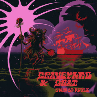 GRAVEYARD veröffentlichen gemeinsam mit GOAT die Single „Ship Of Fools“