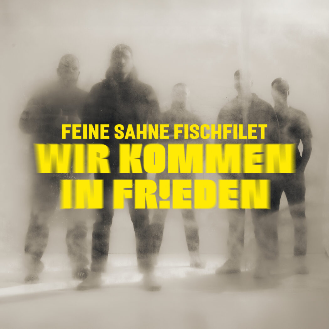cover Feine Sahne Fischfilet – Wir kommen in Frieden