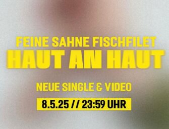 Feine Sahne Fischfilet mit neuer Single: „Haut an Haut“