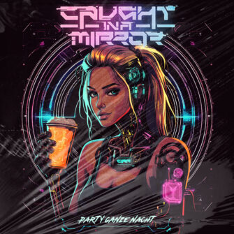 Caught in a Mirror droppen neue Single „Party ganze Nacht“