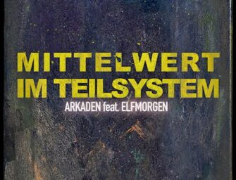 ARKADEN feat. Elfmorgen mit neuer Single „Mittelwert im Teilsystem“