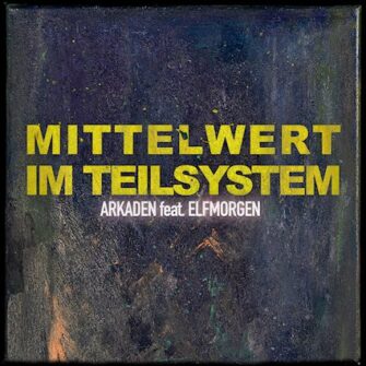 ARKADEN feat. Elfmorgen mit neuer Single „Mittelwert im Teilsystem“