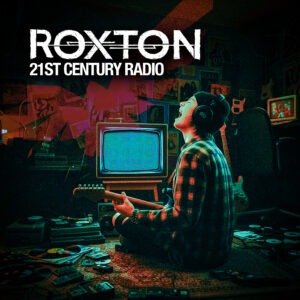 ROXTON holen uns alle ab mit "21st CENTURY RADIO"