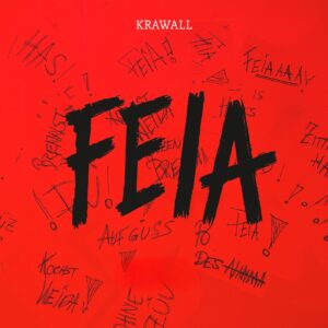 Österreich macht "KRAWALL" mit "Feia" Österreich macht "KRAWALL" mit "Feia"