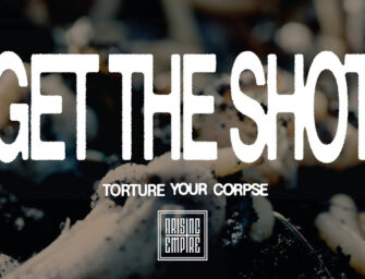 GET THE SHOT sind zurück mit ihrer neuen Single “Torture Your Corpse“