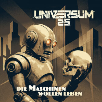 Review: UNIVERSUM25 – „Die Maschinen wollen leben“