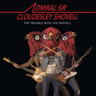 Review: Admiral Sir Cloudesley Shovell – „The Trouble With The Shovell Rise Above“