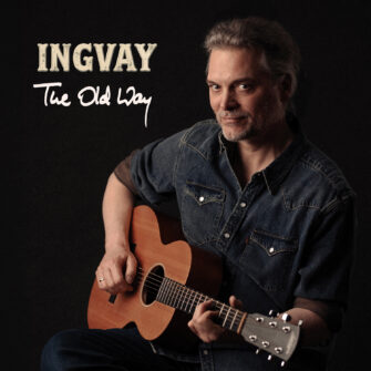 Country aus Deutschland? Geht! INGVAY mit „The Old Way“