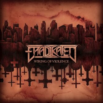 Review: Eradikated – “Wiring of Violence“