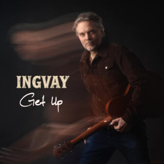 INGVAY ohne Bremse: „Get Up“ ist die neue Single des kommenden Albums!