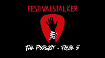 FESTIVALSTALKER – Podcast FOLGE 5 IST DA!