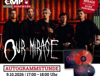 Signing Session mit OUR MIRAGE im EMP Store Dortmund