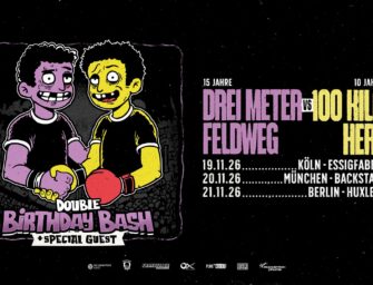 Double Birthday Bash mit DREI METER FELDWEG vs. 100 KILO HERZ